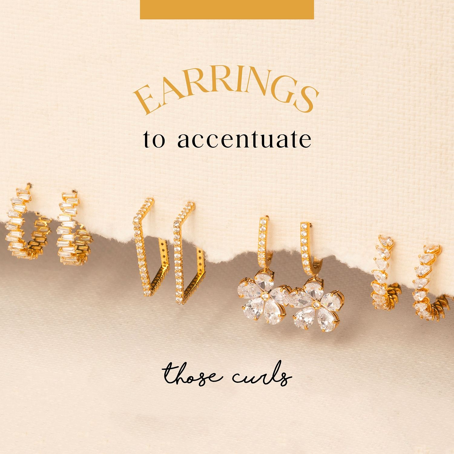 Earrings to accentuate those curls