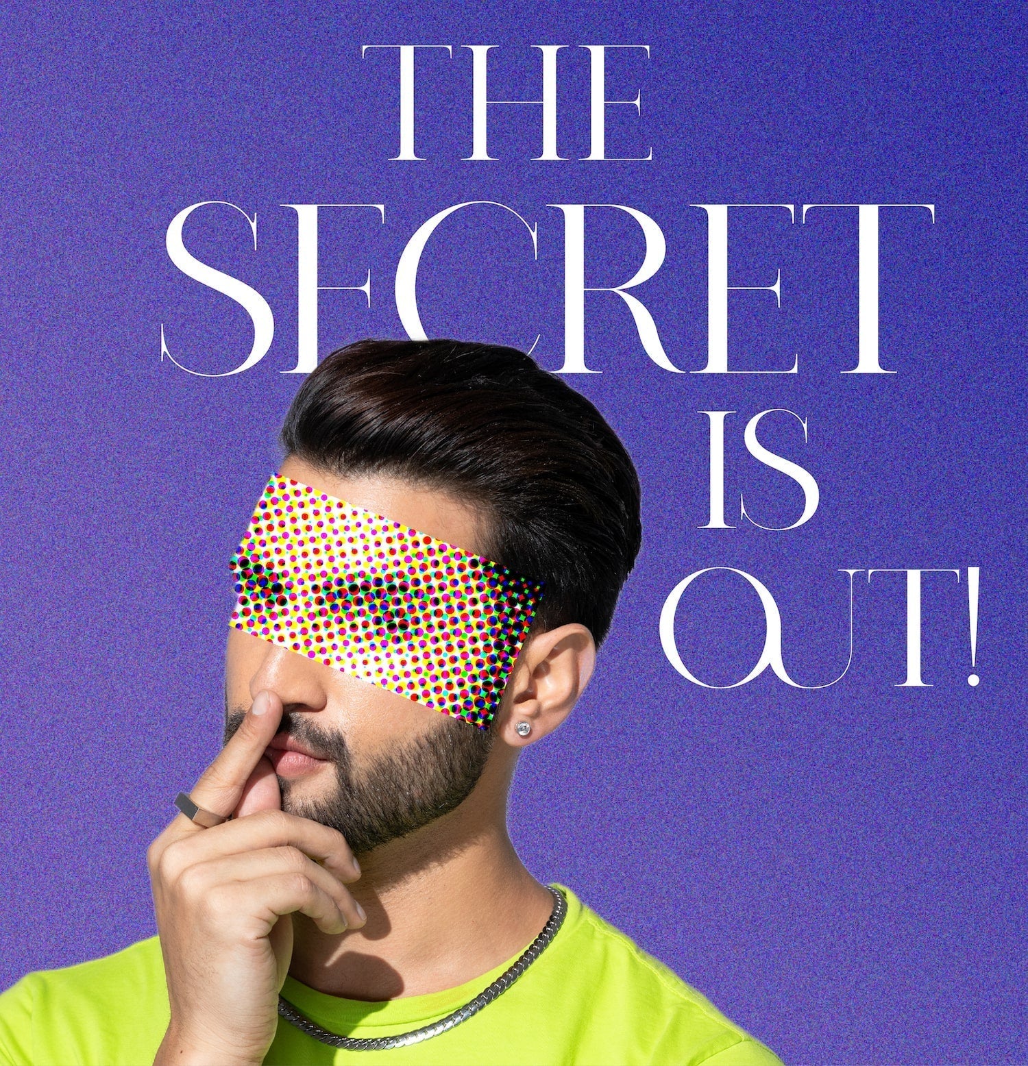 A colorful illustration featuring a stylish man with dark hair and a beard, wearing a neon yellow shirt, a silver chain, and an earring, with a vibrant purple background and bold white text readingThe Secret is Out!".
