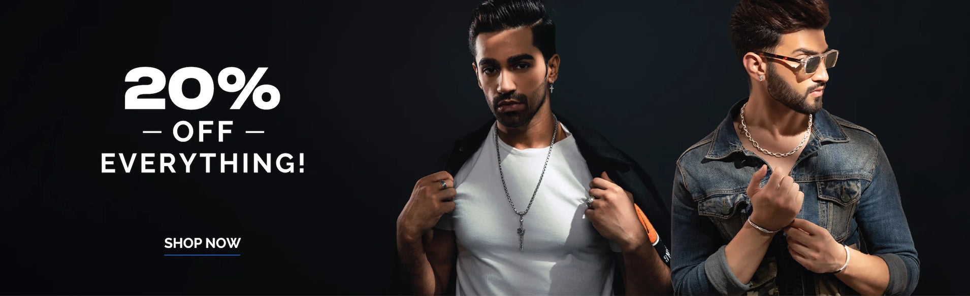 Two men modeling jewellery with a promotional message for 20% off everything on a black background.